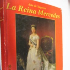 Libros de segunda mano: LA REINA MERCEDES - ANA DE SAGRERA - COMPAÑIA LITERARIA MADRID 1995.