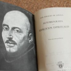 Libros de segunda mano: AUTOBIOGRAFÍA. EJERCICIOS ESPIRITUALES. SAN IGNACIO DE LOYOLA. MADRID, AGUILAR, 1966.. Lote 153348162