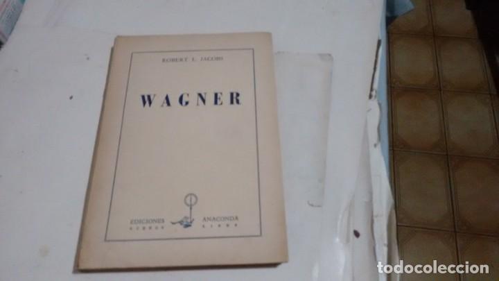 Libros de segunda mano: WAGNER - SU VIDA Y SU OBRA - ROBERT L. JACOBS - Foto 1