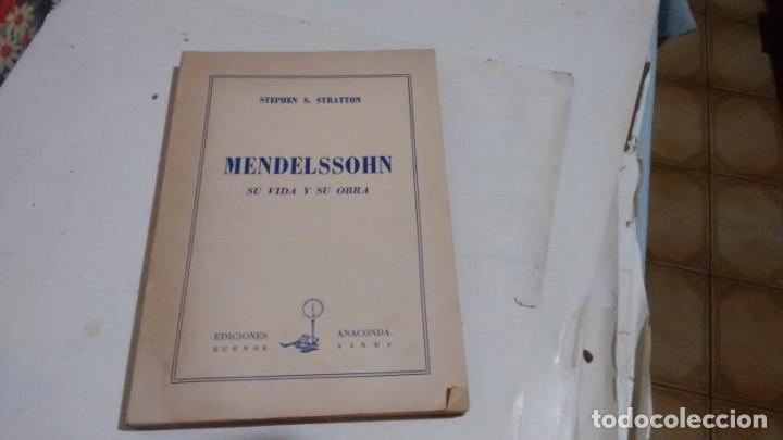 Libros de segunda mano: MENDELSSOHN - SU VIDA Y SU OBRA - STEPHEN S. STRATTON - Foto 1