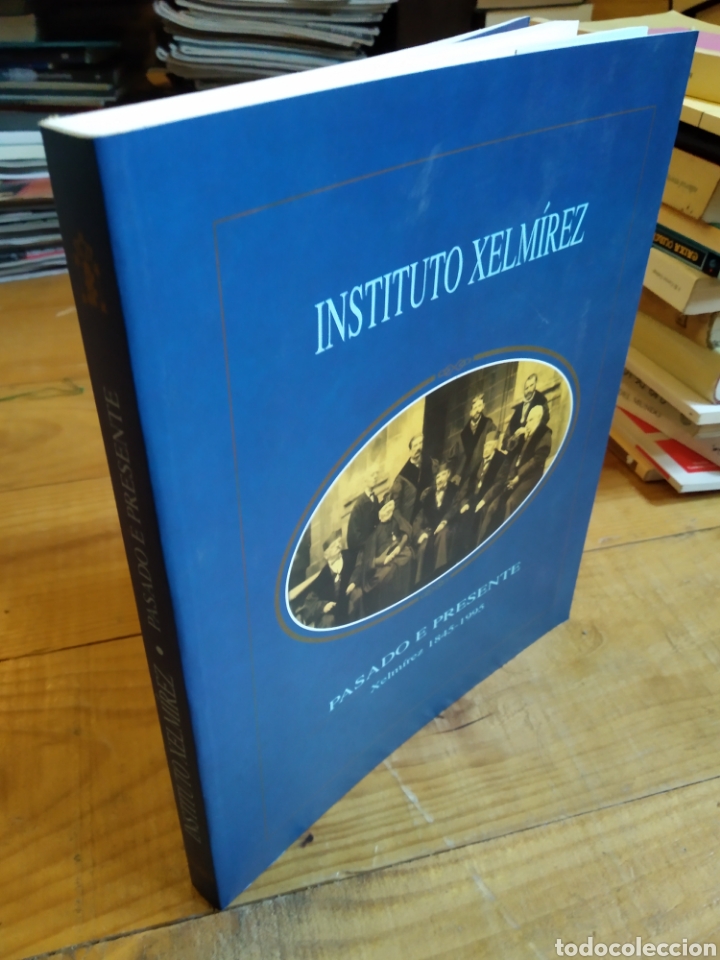 Libros de segunda mano: INSTITUTO XELM&Iacute;REZ. PASADO E PRESENTE #2322 - Foto 1
