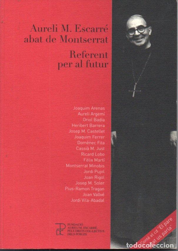 Libri di seconda mano: AURELI ESCARR&Eacute; ABAT DE MONTSERRAT REFERENT PER AL FUTUR (2008) LLIBRE + CD