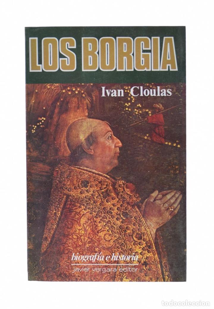 Libros de segunda mano: LOS BORGIA - CLOULAS, Ivan - Foto 1