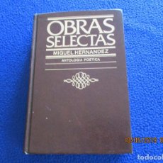 Libros de segunda mano: MIGUEL HERNANDEZ ANTOLOGIA POÉTICA CÍRCULO DE LECTORES 1981. Lote 164867986