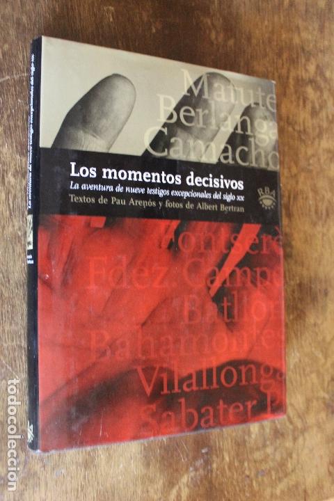 Second hand books: LOS MOMENTOS DECISIVOS, LA AVENTURA DE NUEVE TESTIGOS EXCEPCIONALES DEL SIGLO XX, 1&ordf; EDICION 2001