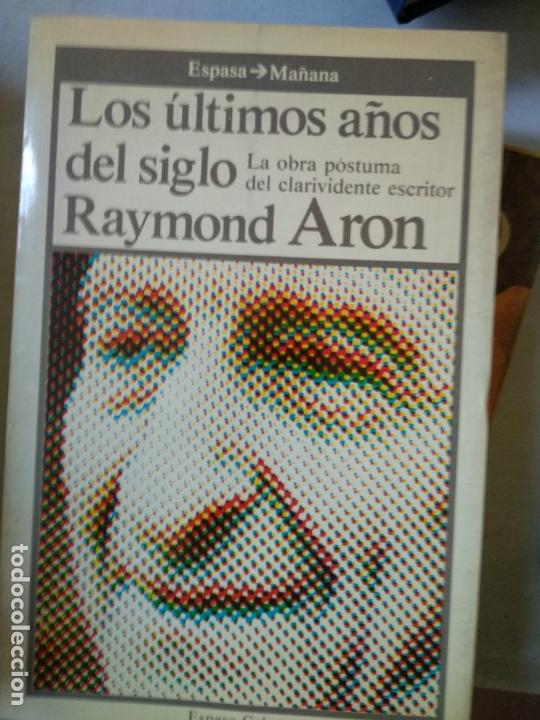 Libros de segunda mano: RAYMOND ARON : LOS &Uacute;LTIMOS A&Ntilde;OS DEL SIGLO