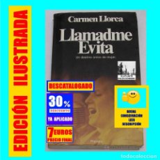 Libros de segunda mano: LLAMADME EVITA - UN DESTINO ÚNICO DE MUJER - CARMEN LLORCA - EVA PERÓN ARGENTINA - 7 EUROS