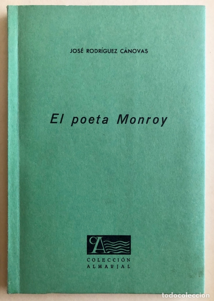 Second hand books: CARTAGENA- EL POETA MONROY- JOSE RODRIGUEZ CANOVAS. ATHENAS EDICIONES- 1.967