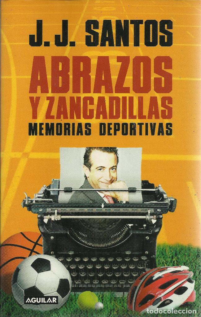 Libros de segunda mano: J.J. Santos-Abrazos y Zancadillas.Aguilar.2009.