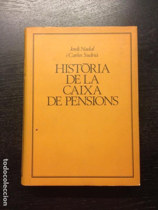Libros de segunda mano: HISTORIA DE LA CAIXA DE PENSIONS, NADAL, JORDI I SUDRIA, CARLES, 1981