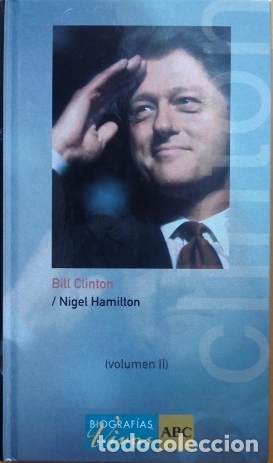 Libros de segunda mano: BILL CLINTON. VOLUMEN II. - HAMILTON, Nigel. - Foto 1