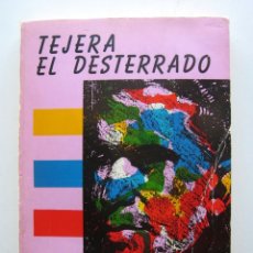 Libros de segunda mano: TEJERA EL DESTERRADO, POR RIGOBERTO HENRIQUEZ VERA. UN QUIJOTE CON DOS PATRIAS: VENEZUELA Y MÉXICO. Lote 175708982