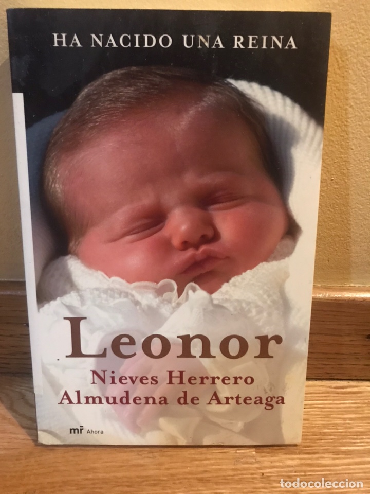 Libros de segunda mano: Leonor ha nacido una reina Nieves Herrero Almudena de Arteaga