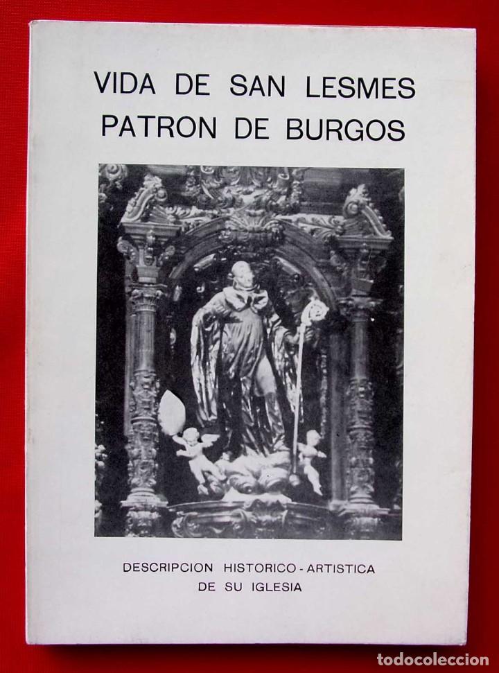Libros de segunda mano: VIDA DE SAN LESMES PATR&Oacute;N DE BURGOS. A&Ntilde;O: 1985. BUEN ESTADO.