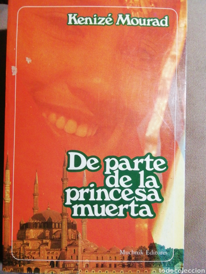 Libros de segunda mano: DE PARTE DE LA PRINCESA MUERTA. KENIZ&Eacute; MOURAD - Foto 1