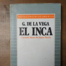 Libros de segunda mano: CARMELO SÁENZ DE SANTA MARÍA - G. DE LA VEGA: EL INCA