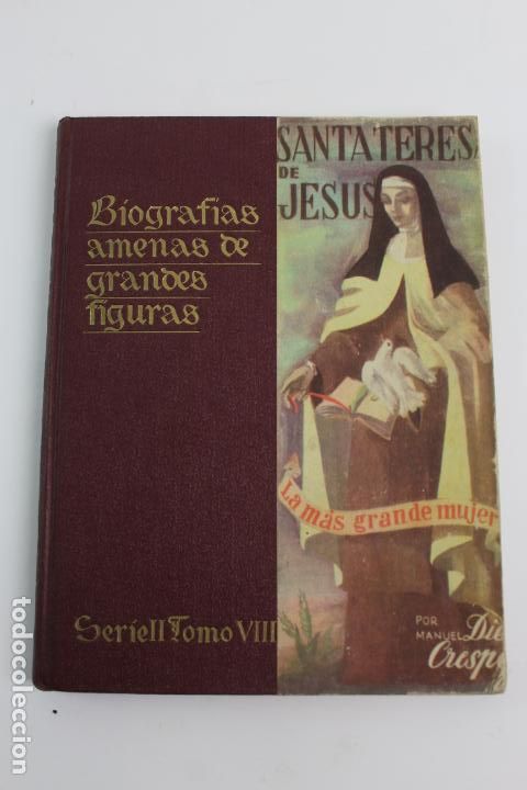 Libros de segunda mano: L-1513. SANTA TERESA DE JESUS.. BIOGRAFIAS AMENAS DE GRANDES FIGURAS. SERIE I TOMO VIII.