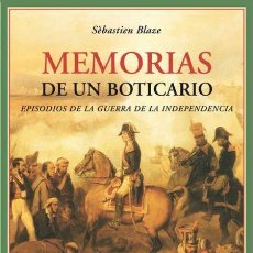 Libros de segunda mano: MEMORIAS DE UN BOTICARIO. EPISODIOS DE LA GUERRA DE LA INDEPENDENCIA. SEBASTIEN BLAZE DE BURY.-NUEVO. Lote 352874619