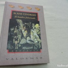 Libros de segunda mano: EL HOMBRE FULMINADO (BLAISE CENDRAS) EDITORIAL VALDEMAR - AVATARES