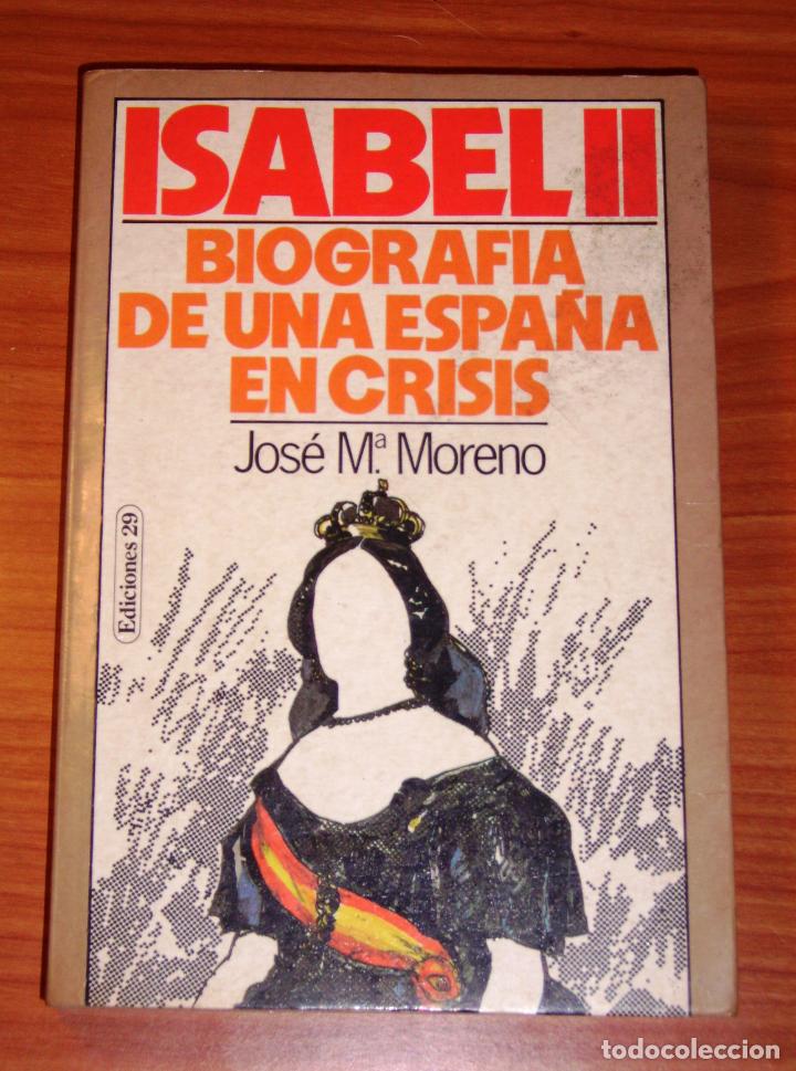 Livres d'occasion: MORENO, Jos&eacute; M&ordf;. Isabel II : biograf&iacute;a de una Espa&ntilde;a en crisis