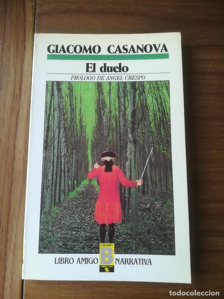 Libros de segunda mano: EL DUELO GIACOMO CASANOVA - EDICIONES B 1988 - - Foto 1