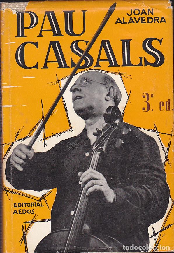 Libros de segunda mano: LIBRO PAU CASALS 3&ordf; EDICION EDITORIAL AEDOS - Foto 1