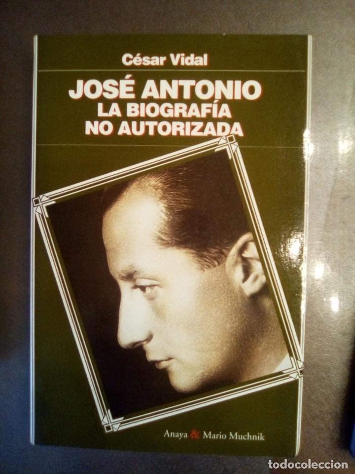 Libros de segunda mano: C&eacute;sar Vidal. JOS&Eacute; ANTONIO, LA BIOGRAF&Iacute;A NO AUTORIZADA.