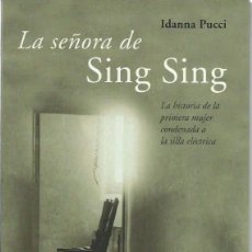Libros de segunda mano: IDANNA PUCCI : LA SEÑORA DE SING SING. (TRADUCCIÓN DE PATRICIA ORTS. ED. LUMEN, 2004)