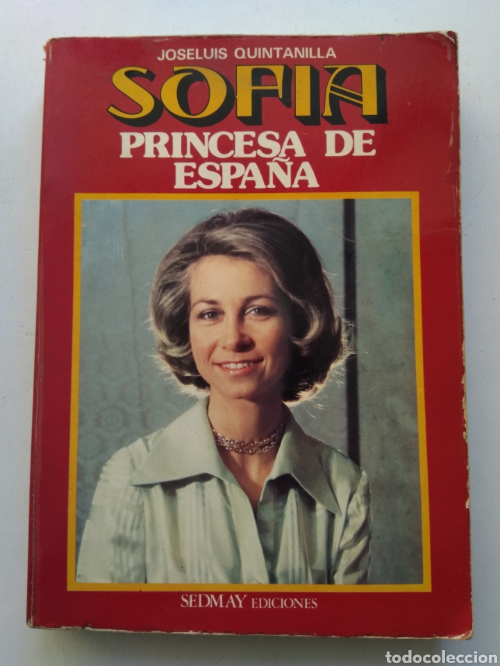 Libros de segunda mano: SOF&Iacute;A PRINCESA DE ESPA&Ntilde;A/JOSE LUIS QUINTANILLA - Foto 1