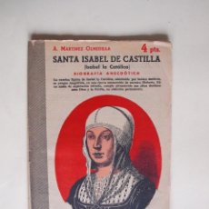 Libros de segunda mano: SANTA ISABEL DE CASTILLA - A. MARTÍNEZ OLMEDILLA - REVISTA LITERARIA NOVELAS Y CUENTOS - Nº 1244. Lote 200269827