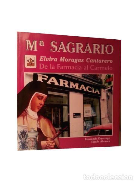 Gebrauchte B&uuml;cher: MARIA SAGRARIO. Elvira Moragas Cantero, De La Farmacia al Carmelo. &Aacute;lvarez, Tom&aacute;s / Domingo, Fernand