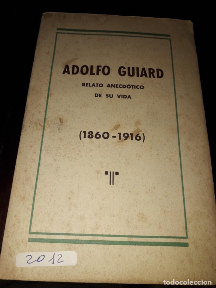 Libros de segunda mano: LIBRO 2012 ADOLFO GUIARD RELATO ANECDOTICO DE SU VIDA - Foto 1