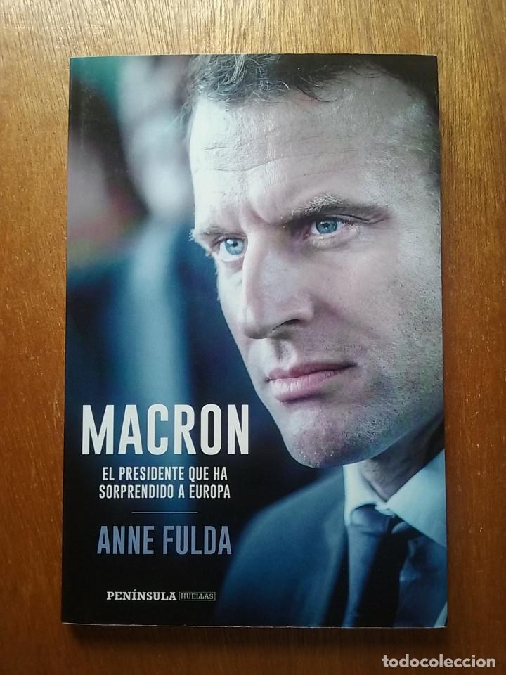 Libri di seconda mano: MACRON EL PRESIDENTE QUE HA SORPRENDIDO A EUROPA, ANNE FULDA, PENINSULA HUELLAS, 2017