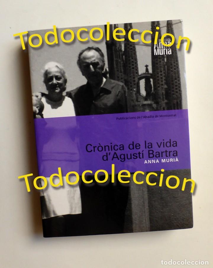 Libros de segunda mano: ANNA MURI&Agrave; - CR&Ograve;NICA DE LA VIDA DAGUST&Iacute; BARTRA - Foto 1