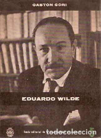 Libros de segunda mano: Gori, Gast&oacute;n - Eduardo Wilde - PRIMERA EDICI&Oacute;N - Foto 1