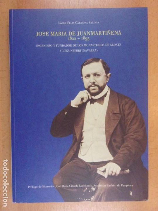 Libros de segunda mano: JOS&Eacute; MAR&Iacute;A DE JUANMARTI&Ntilde;ENA 1822-1895 / JAVIER F&Eacute;LIX CARMONA SALINAS