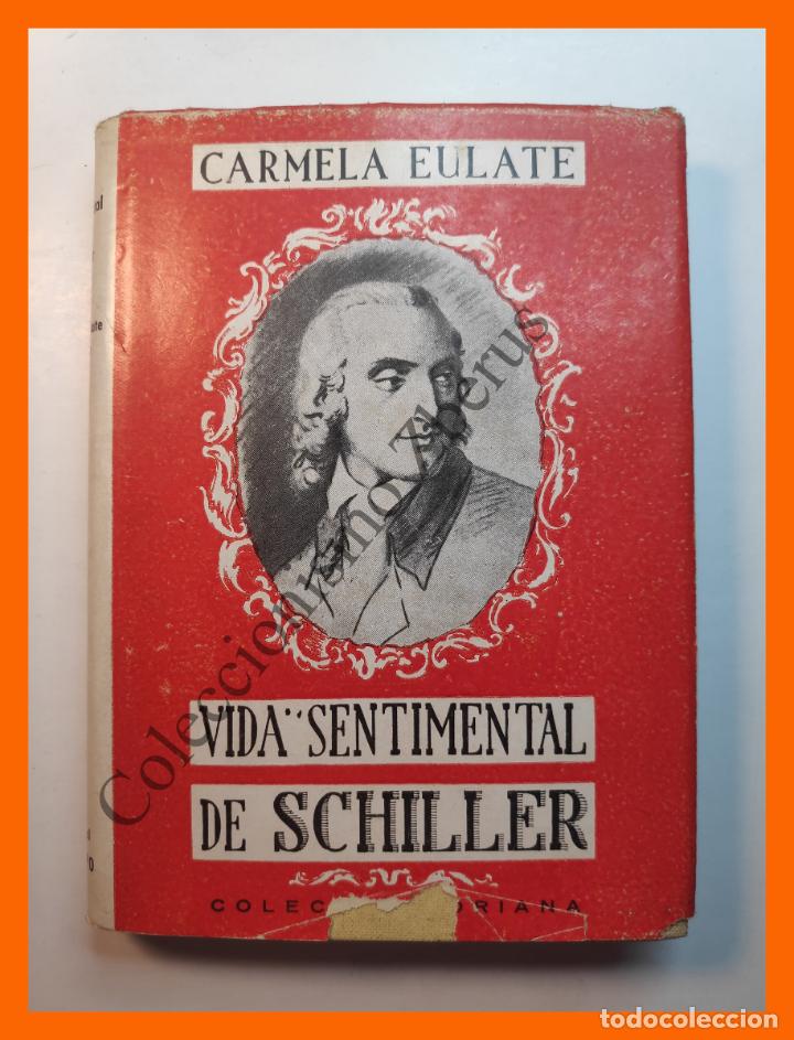 Libros de segunda mano: Vida sentimental de Schiller - Carmela Eulate Sanjurjo - Foto 1