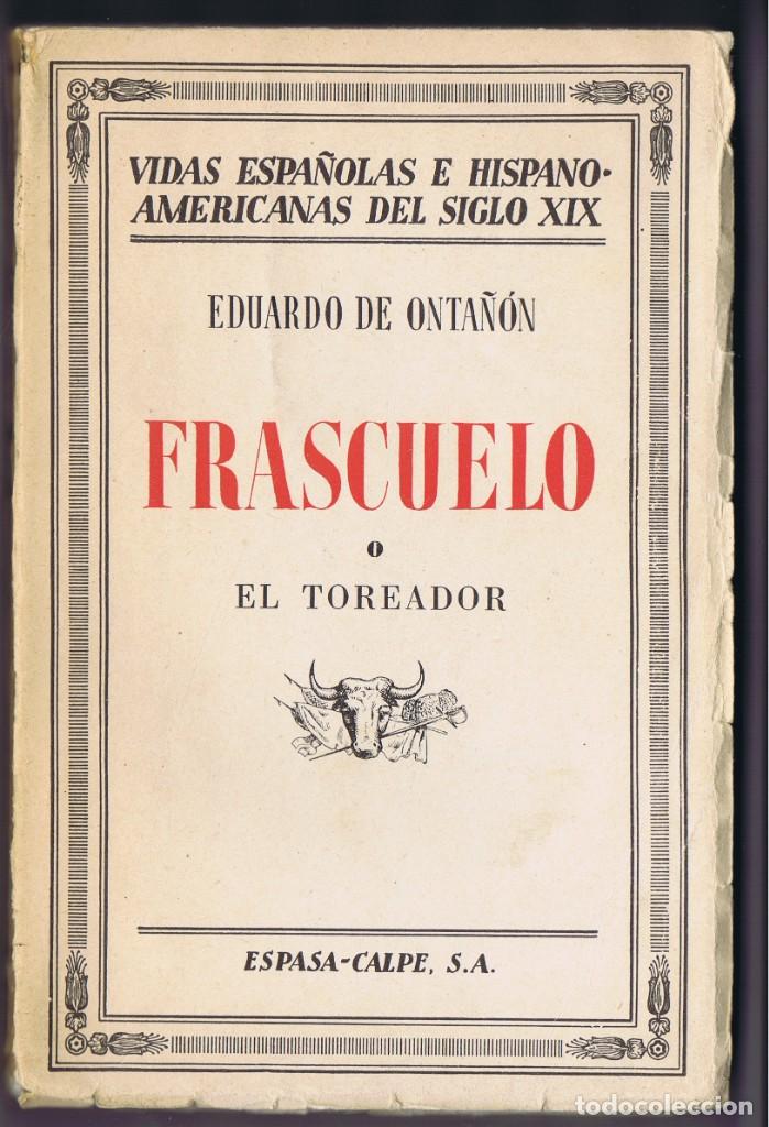 Gebrauchte B&uuml;cher: EDUARDO DE ONTA&Ntilde;&Oacute;N : FRASCUELO EL TOREADOR (ESPASA CALPE, 1937) TAUROMAQUIA