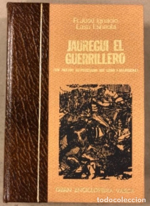 JAUREGUI , EL GUERRILLERO (UN PASTOR GUIPUZCOANO QUE LLEGÓ A MARISCAL). JOSÉ IGNACIO LASA (Libros de Segunda Mano - Biografías)