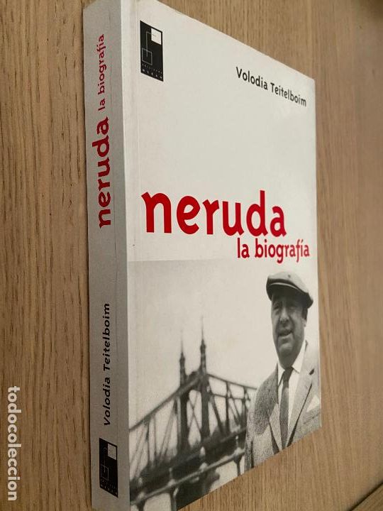 Second hand books: NERUDA, LA BIOGRAFIA. VOLODIA TEITELBOIM.