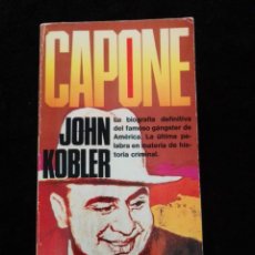 Libros de segunda mano: PRIMERA EDICION DE LA NOVELA CAPONE DE JOHN KOBLER. Lote 208802528