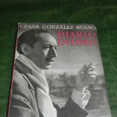 Libros de segunda mano: CESAR GONZALEZ-RUANO - DIARIO INTIMO - ED.NOGUER 1952