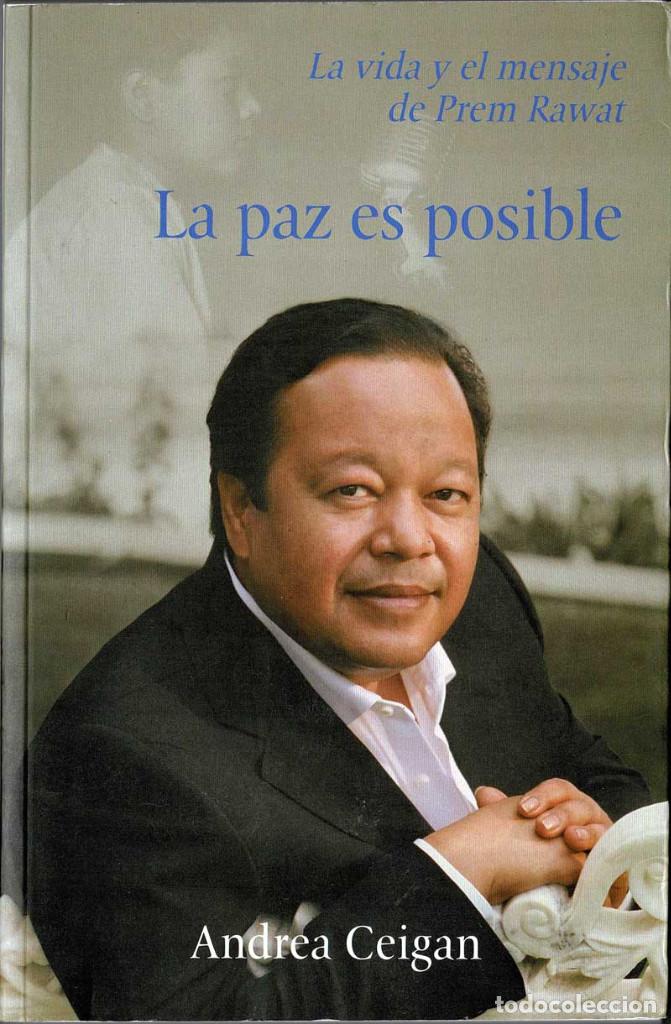 Libri di seconda mano: La paz es posible. La vida y el mensaje de Prem Rawat - Andrea Ceigan