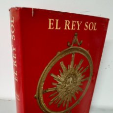 Libros de segunda mano: EL REY SOL, LUIS XIV EN VERSALLES, NANCY MITFORD, BIOGRAFIAS / BIOGRAPHIES, EDITORIAL NOGUER, 1956
