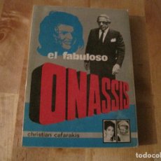 Libros de segunda mano: LIBRO EL FABULOSO ONASSIS CHRISTIAN CAFARAKIS BIOGRAFIA 1971
