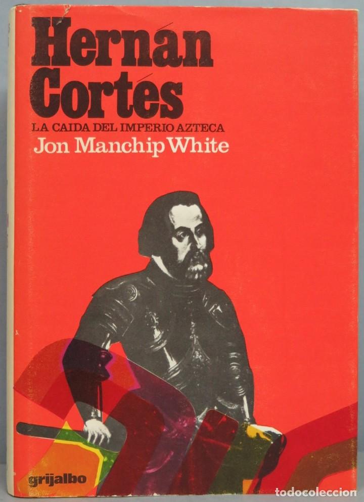 Libros de segunda mano: HERN&Aacute;N CORT&Eacute;S. JON MANCHIP WHITE - Foto 1