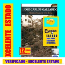 Libros de segunda mano: JOSÉ CARLOS GALLARDO - MEMORIAS EN VOZ BAJA (APUNTES PARA UNA AUTOBIOGRAFÍA INCOMPLETA ) - GRANADA