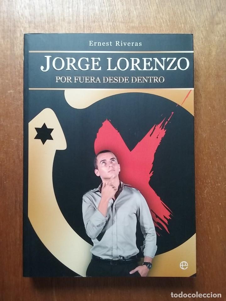 Livros em segunda m&atilde;o: JORGE LORENZO POR FUERA DESDE DENTRO, ERNEST RIVERAS, LA ESFERA DE LOS LIBROS, 2008