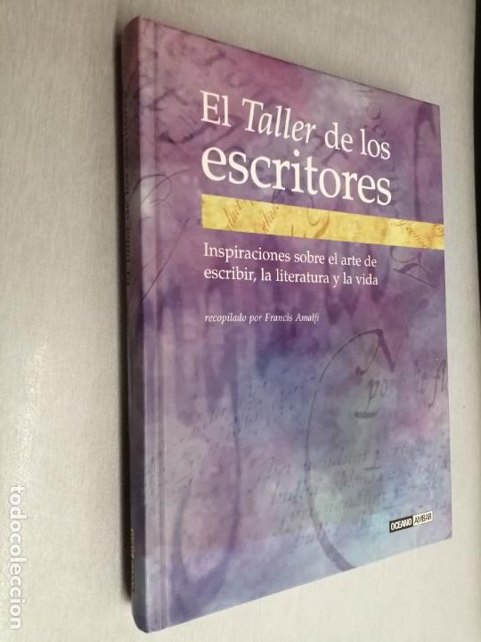 Libros de segunda mano: EL TALLER DE LOS ESCRITORES / FRANCIS AMALFI / OC&Eacute;ANO - AMBAR 2005