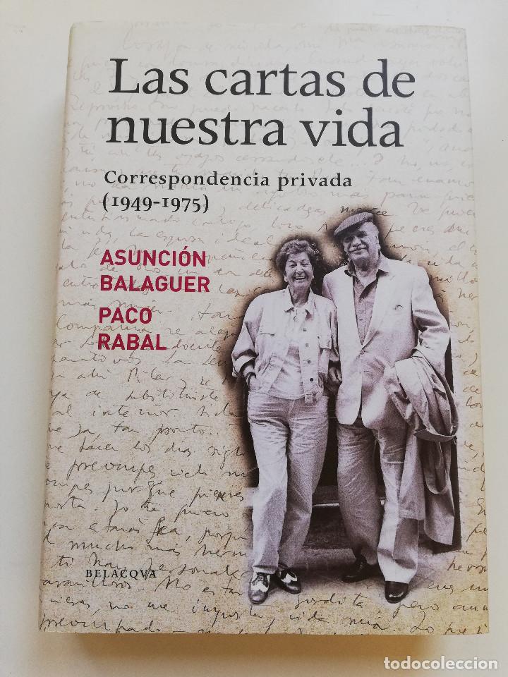 Livros em segunda m&atilde;o: LAS CARTAS DE NUESTRA VIDA. CORRESPONDENCIA PRIVADA (1949 - 1975) ASUNCI&Oacute;N BALAGUER / PACO RABAL